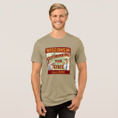 Wisconsin overdrinkt uw toestand sinds 1848 Tri-Blend shirt (Voorkant volledig)