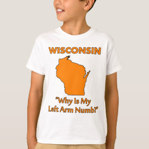 Wisconsin - Waarom is mijn linkerarm gevoelloos? T-shirt