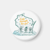 Wisconsin Winter-Cold Enough for Ya? Magneet (Voorkant)