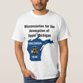 Wisconsinites voor de annexatie van Upper Michigan T-shirt