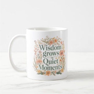 Wisdom Groeit In Stille Momenten Inspirerend Koffiemok