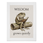 "Wisdom Grows Quietly Frog", Glanzende Poster