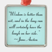 Wisdom is beter dan Wit Jane Austen Quote Metalen Ornament (Voorkant)