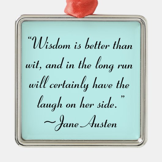 Wisdom is beter dan Wit Jane Austen Quote Metalen Ornament (Voorkant)