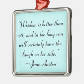 Wisdom is beter dan Wit Jane Austen Quote Metalen Ornament (Links)