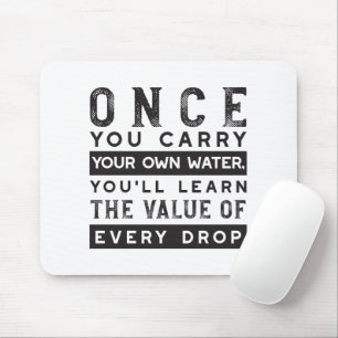 Wisdom Quote Design - waarde van elke druppel Muismat