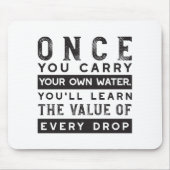 Wisdom Quote Design - waarde van elke druppel Muismat (Voorkant)