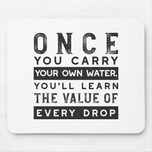 Wisdom Quote Design - waarde van elke druppel Muismat (Voorkant)