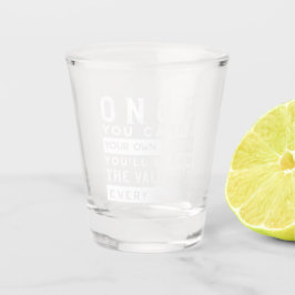 Wisdom Quote Design - waarde van elke druppel Shot Glas