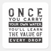 Wisdom Quote Design - waarde van elke druppel Vierkante Sticker (Voorkant)