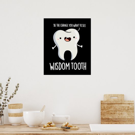 Wisdom Tooth Funny Dental Wise Tooth Pun Dark BG Poster (Keuken)