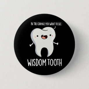 Wisdom Tooth Funny Dental Wise Tooth Pun Dark BG Ronde Button 5,7 Cm