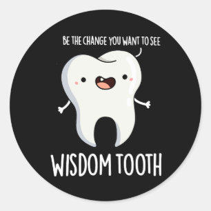 Wisdom Tooth Funny Dental Wise Tooth Pun Dark BG Ronde Sticker