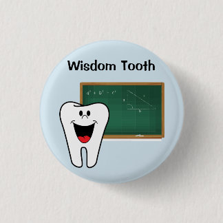 Wisdom Tooth Pin Ronde Button 3,2 Cm