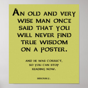 Wise Advice Funny Poster Sign