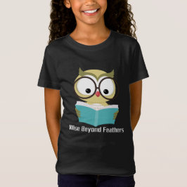 Wise Beyond Feathers T-shirt