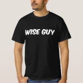 Wise Guy Center Tekst Mannen waarde T-shirt (Voorkant)