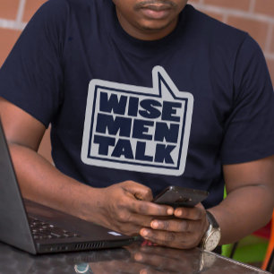 "Wise mannen talk" mannen citaat over marineblauw T-shirt
