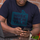 "Wise mannen talk" mannen quote blauwgroen blauw T T-shirt