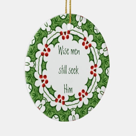 "Wise mannen zoeken hem nog steeds" Holly Design Keramisch Ornament (Rechts)