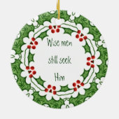 "Wise mannen zoeken hem nog steeds" Holly Design Keramisch Ornament (Achterkant)