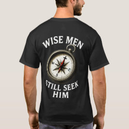 Wise Mannen zoeken hem nog steeds T-shirt