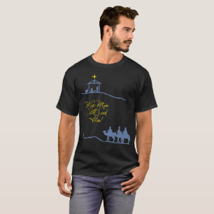 Wise Mannen zoeken hem nog steeds T-shirt