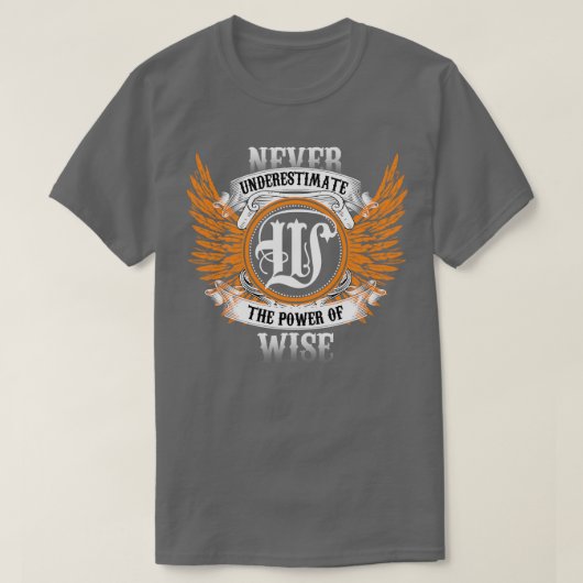 Wise name Shirt onderschat nooit de kracht van W (Design voorkant)