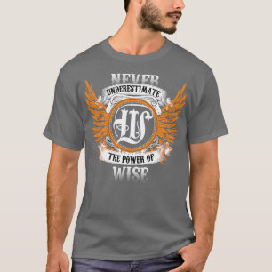 Wise name Shirt onderschat nooit de kracht van W