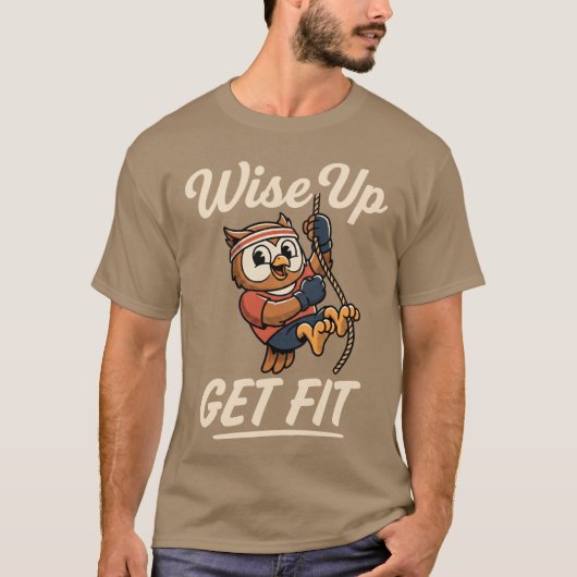 Wise Up Get Fit Owl Rope Climbing Gym Workout T-shirt (Voorkant)