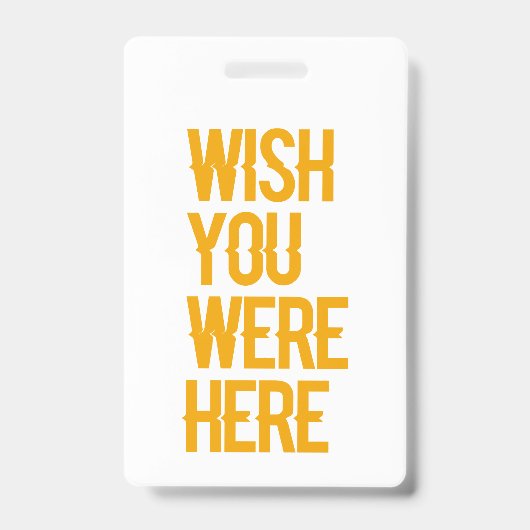 Wish You Were Here  Badge (Voorzijde)