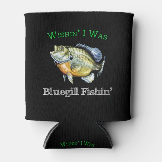 Wishin I was Bluegill Fishin Blikjeskoeler (Voorkant)