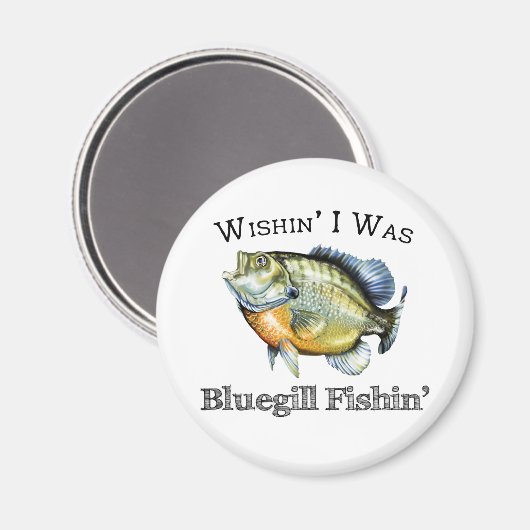 Wishin I was Bluegill Fishin Magneet (Voorkant / Achterkant)