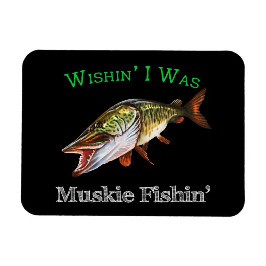 Wishin I was Muskie Fishin Magneet (Horizontaal)