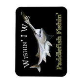 Wishin I was Paddlefish Fishing Magneet (Verticaal)