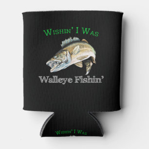 Wishin I was Walleye Fishin Blikjeskoeler