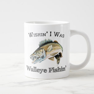 Wishin I was Walleye Fishin Grote Koffiekop