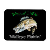 Wishin I was Walleye Fishin Magneet (Horizontaal)