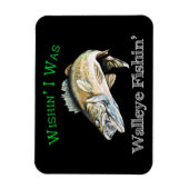 Wishin I was Walleye Fishin Magneet (Verticaal)