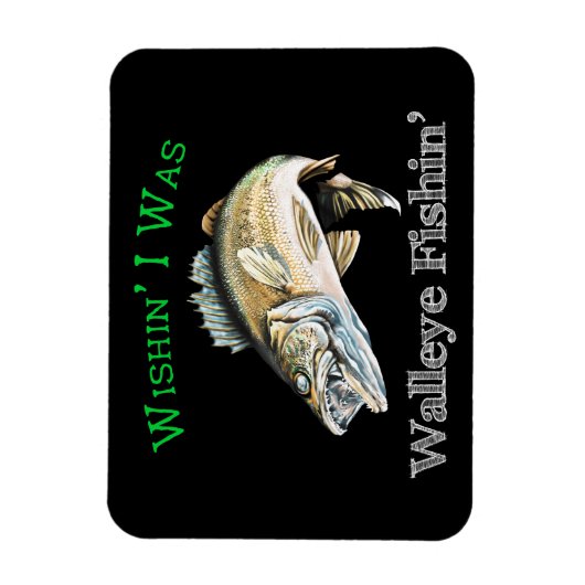 Wishin I was Walleye Fishin Magneet (Verticaal)