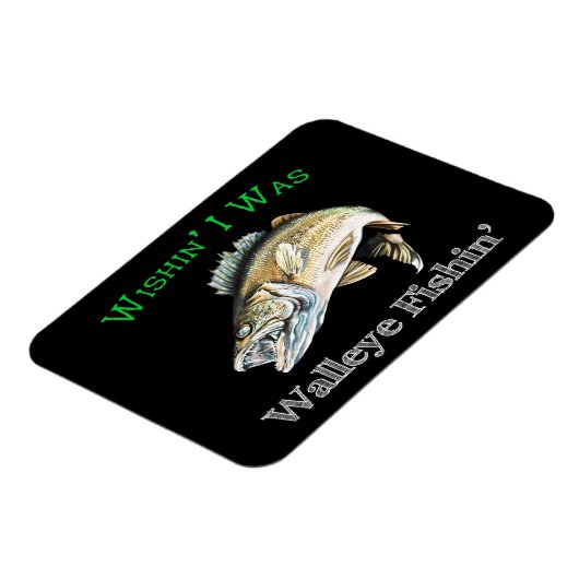 Wishin I was Walleye Fishin Magneet (Linkerzijde)