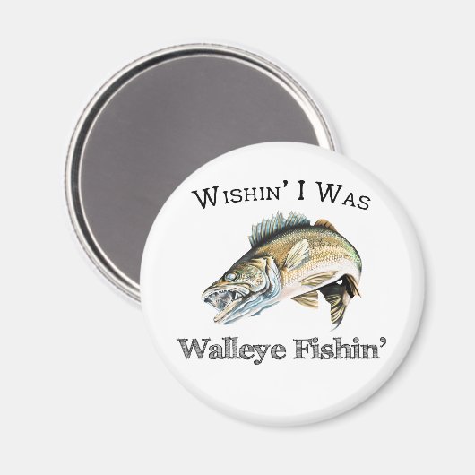 Wishin I was Walleye Fishin Magneet (Voorkant / Achterkant)