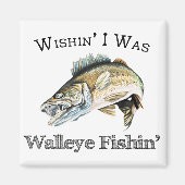 Wishin I was Walleye Fishin Magneet (Voorkant)