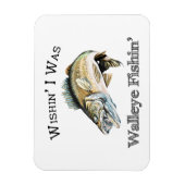 Wishin I was Walleye Fishin Magneet (Verticaal)