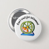Wishing Retirement Hamster Ronde Button 5,7 Cm (Voorkant /achterkant)