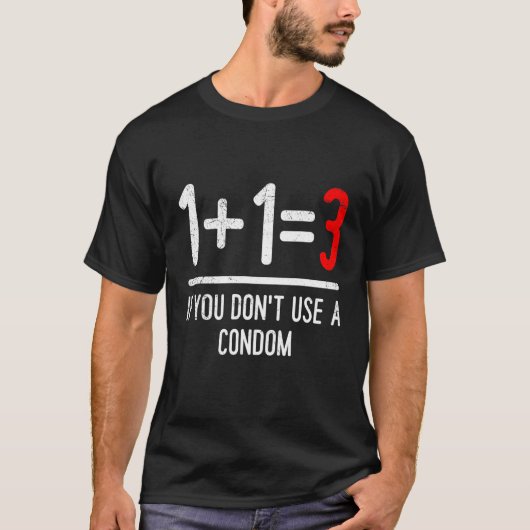 Wiskunde 1+13 als u geen condoom gebruikt Zwangers T-shirt (Voorkant)