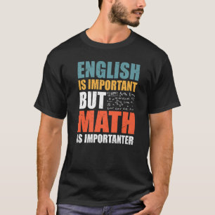 Wiskunde citeert Engels is belangrijk maar Wiskund T-shirt