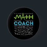 Wiskunde Coach Mathematics Tutor Ronde Button 5,7 Cm<br><div class="desc">Wiskunde coach design voor mannen en vrouwen die wiskunde aan de leerling onderwijzen voor wedstrijden in de wiskunde.</div>