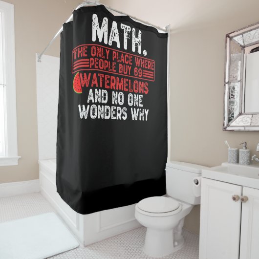 Wiskunde. De enige plaats waar mensen 69 Watermelo Douchegordijn (In situ)