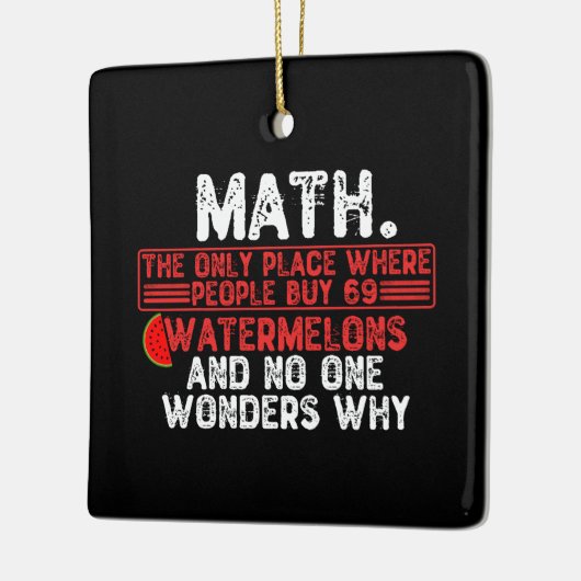 Wiskunde. De enige plaats waar mensen 69 Watermelo Keramisch Ornament (Links)